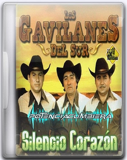 PotenciaCumbiera.Net - Los Gavilanes del Sur - Silencio Corazón CD ...