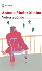 portada_volver-a-donde_antonio-munoz-molina_202106041050