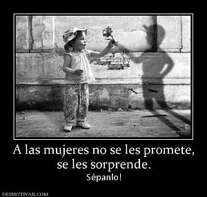 126499_s_a-las-mujeres-no-se-les-promete-se-les-sorprende