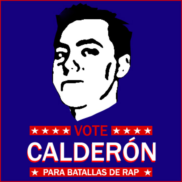 Vote por Calderon para batallas de rap