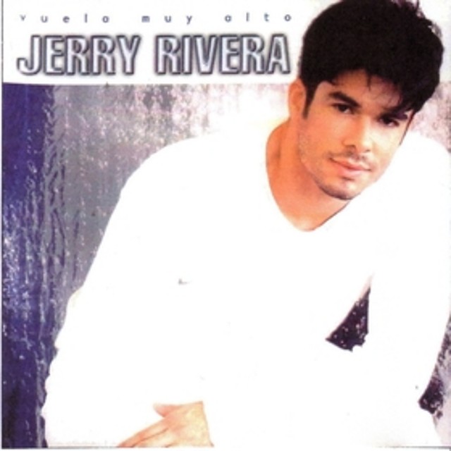 jerry rivera. vuela muy alto. del