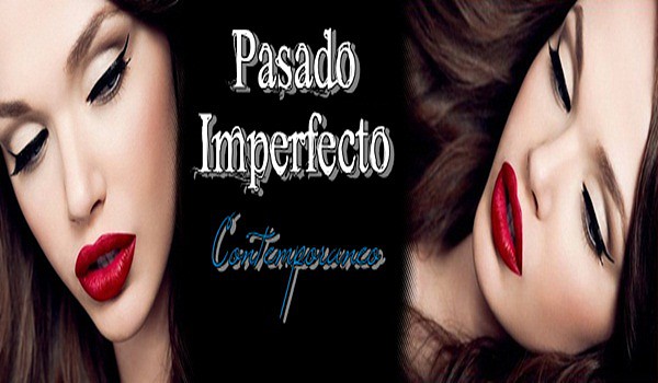 pasado imperfecto pasado imperfecto