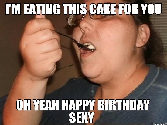 im-eating-this-cake-for-you-oh-yeah-happy-birthday-sexy