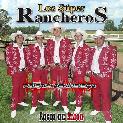 Los Super Rancheros Rocio De Amor