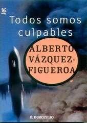 Todos Somos culpables. Vzquez Figueroa.