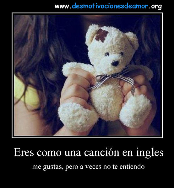 eres-como-una-cancion-en-ingles-desmotivaciones-de-amor eres-como-una-cancion-en-ingles-desmotivaciones-de-amor