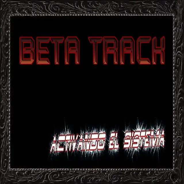 Beta Track - Activando El Sistema