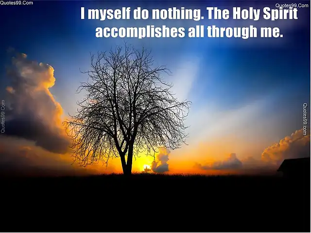 I-myself-do-nothing.-The-Holy-Spirit-accomplishes-all-through-me.1