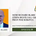 The six figure entrepreneur podcast guest Richard Blank Costa Ricas Call Center