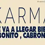 karma-te-va-a-llegar-bien-bonito-cabron-