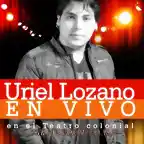 Uriel Lozano - En Vivo En El Teatro Colonial 2012