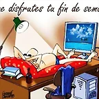 Q DISFRUTES TU  FIN DE SEMANA