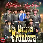 LOS LLANEROS DE LA FRONTERA HISTORIAS RANCHERAS