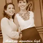 ana y tere aint no mountain high