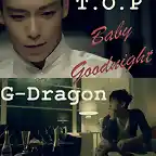 T-O-P-AND-GD-BABY-GOODNIGHT