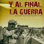 unademagiaporfavor-libro-historia-irak-marzo-2014-critica-Y-al-final-la-guerra-Lorenzo-Silva-Luis-Miguel-Francisco-portada