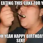 im-eating-this-cake-for-you-oh-yeah-happy-birthday-sexy