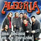 Alegria - Una Decada En Tu Corazon 1ra Edicion (2005) Delantera