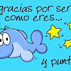 Gracias p?r ser como eres y punto
