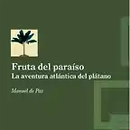 ag-fruta-del-paraiso-la-aventura-atlantica-del-platano-ediciones-idea-9788416404841 JPG