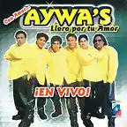 Los Aywa`s - Lloro por tu amor - En Vivo - Frontal