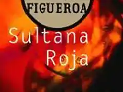 Sultana Roja. Alberto Vzquez Figueroa.
