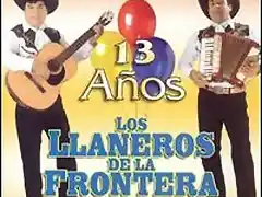 Los Llaneros De La Frontera - 13 A?os