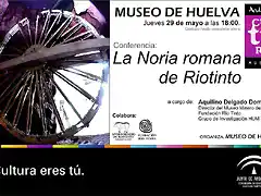 Conf. de Aquilino sobre LA NORIA ROMANA DE RIO TINTO