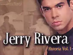 JERRY RIVERA. HISTORIA VOL 1.del