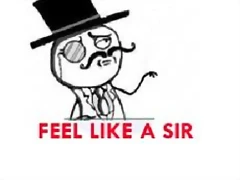 feel like a sir