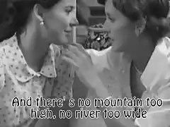 tere y ana 15 and there\'s no mountain too high,no river too wide