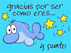Gracias p?r ser como eres y punto Gracias p?r ser como eres y punto