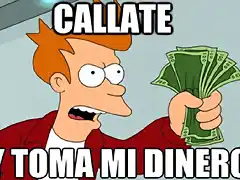 callate-y-toma-mi-dinero