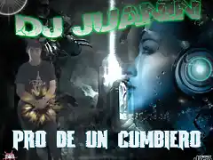 Dj Juanin - Pro De Un Cumbiero 2013